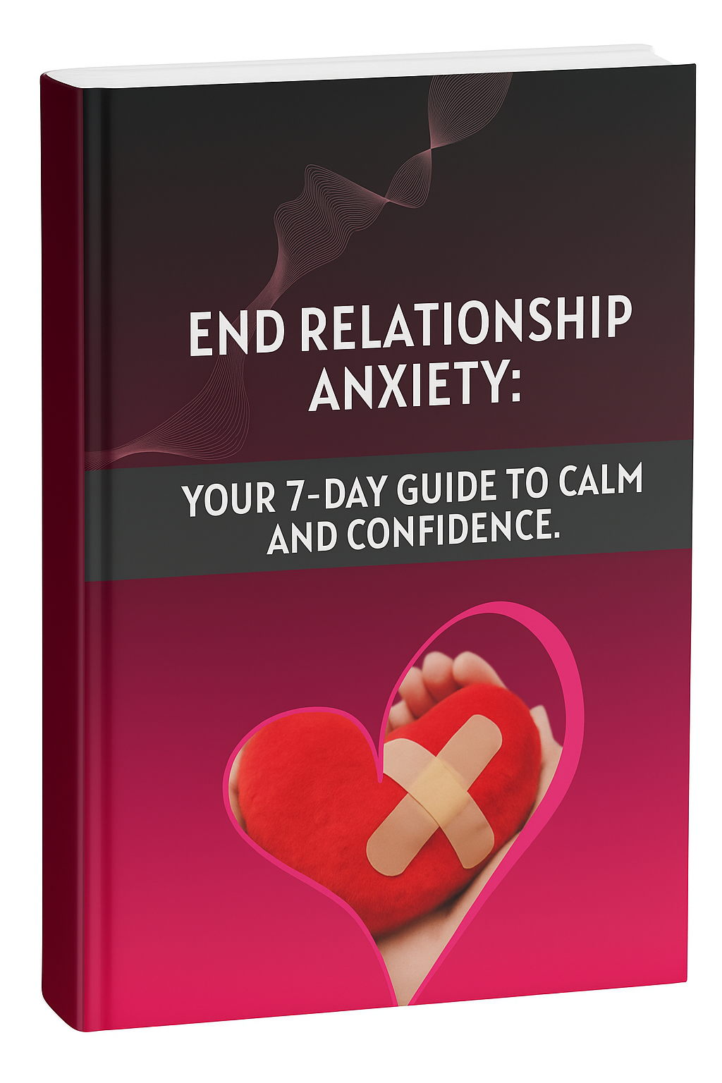 End Relationship Anxiety: Your 7-Day Guide to Calm and Confidence.